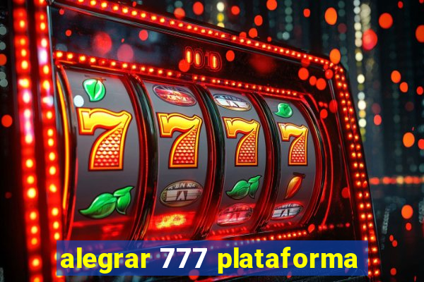 alegrar 777 plataforma